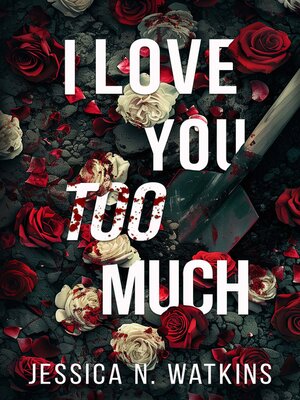 cover image of I Love You Too Much